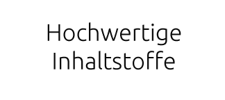 Hochwertige Inhaltsstoffe
