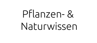 Traditionelles Pflanzen- & Naturwissen